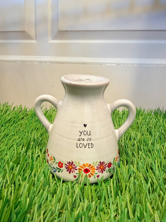 You are so loved vase