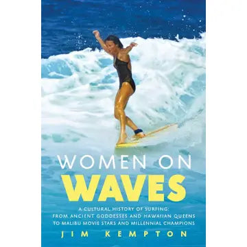 Women on Waves: A Cultural History of Surfing