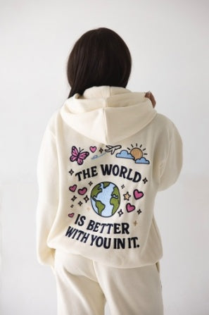The World Is Better With You In It Zipup